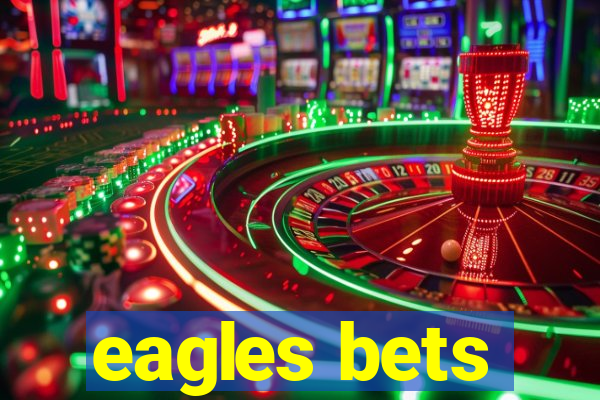 eagles bets